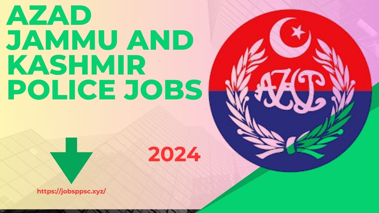 Azad Jammu and Kashmir Police Jobs Online Apply 2024