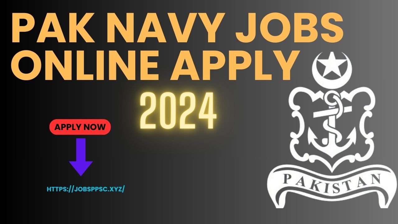 Pak Navy Jobs Online Apply 2024 In Pakistan