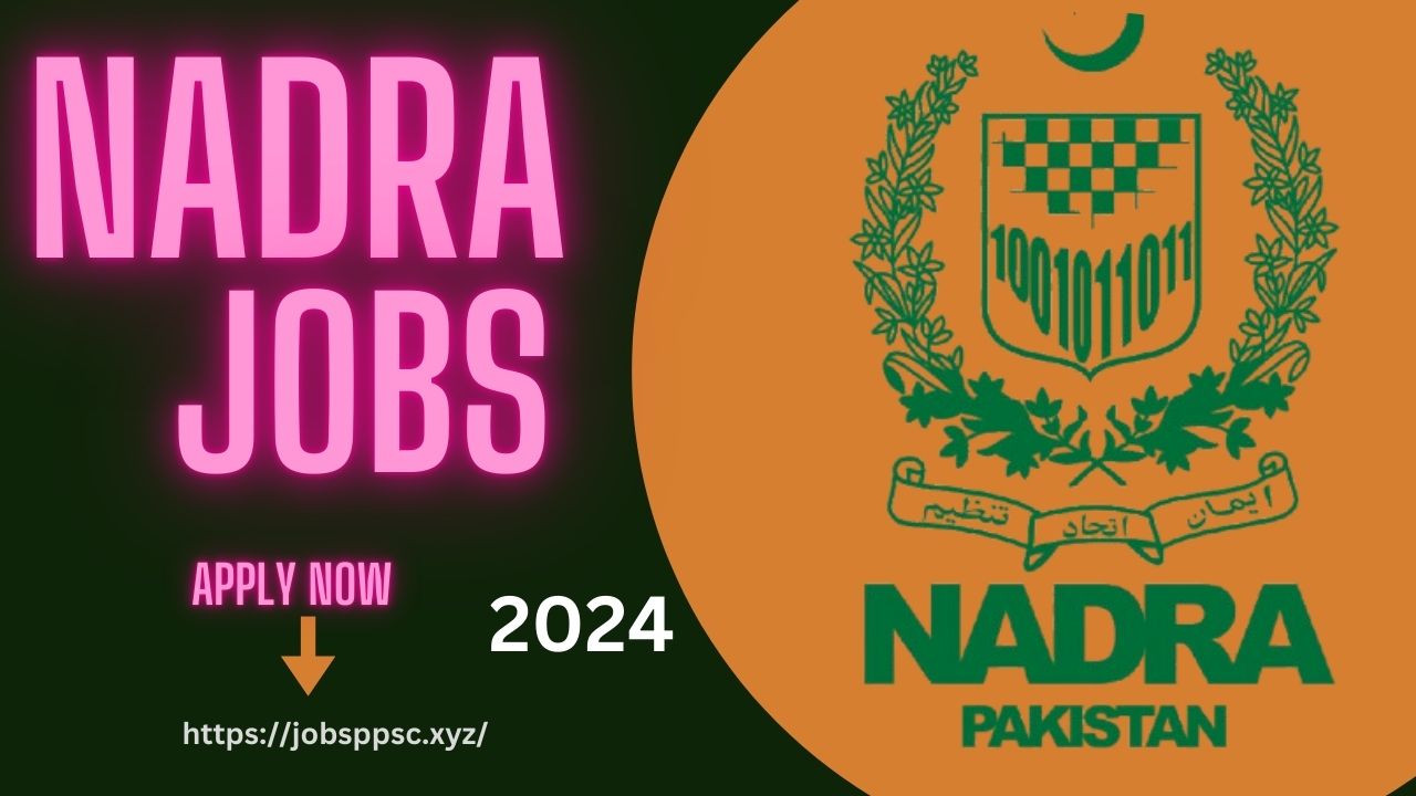 Latest NADRA Jobs 2024 Online Apply Application Form