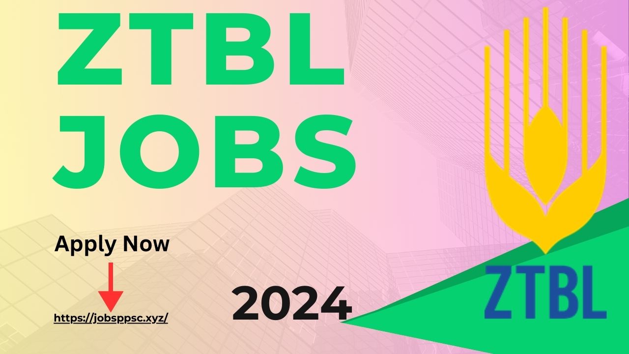 ZTBL Jobs 2024 In Pakistan