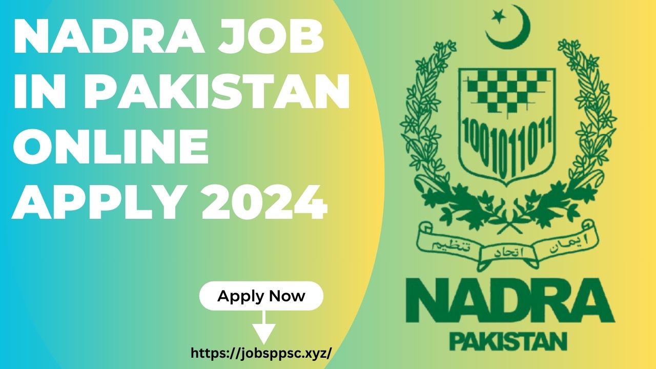 NADRA Job In Pakistan Online Apply 2024