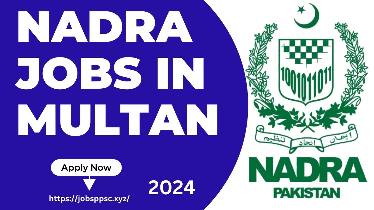 NADRA Jobs 2024 Online Apply In Multan